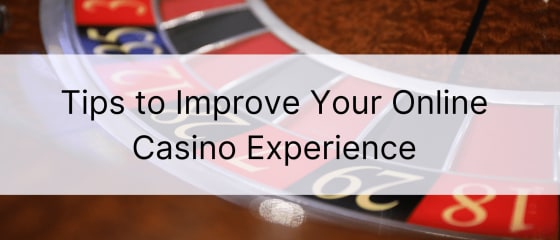 Savjeti za poboljšanje vašeg online kazina
