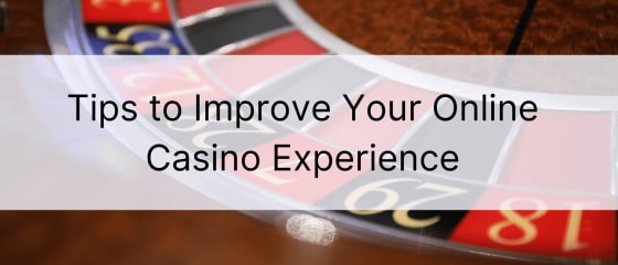 Savjeti za poboljšanje vašeg online kazina